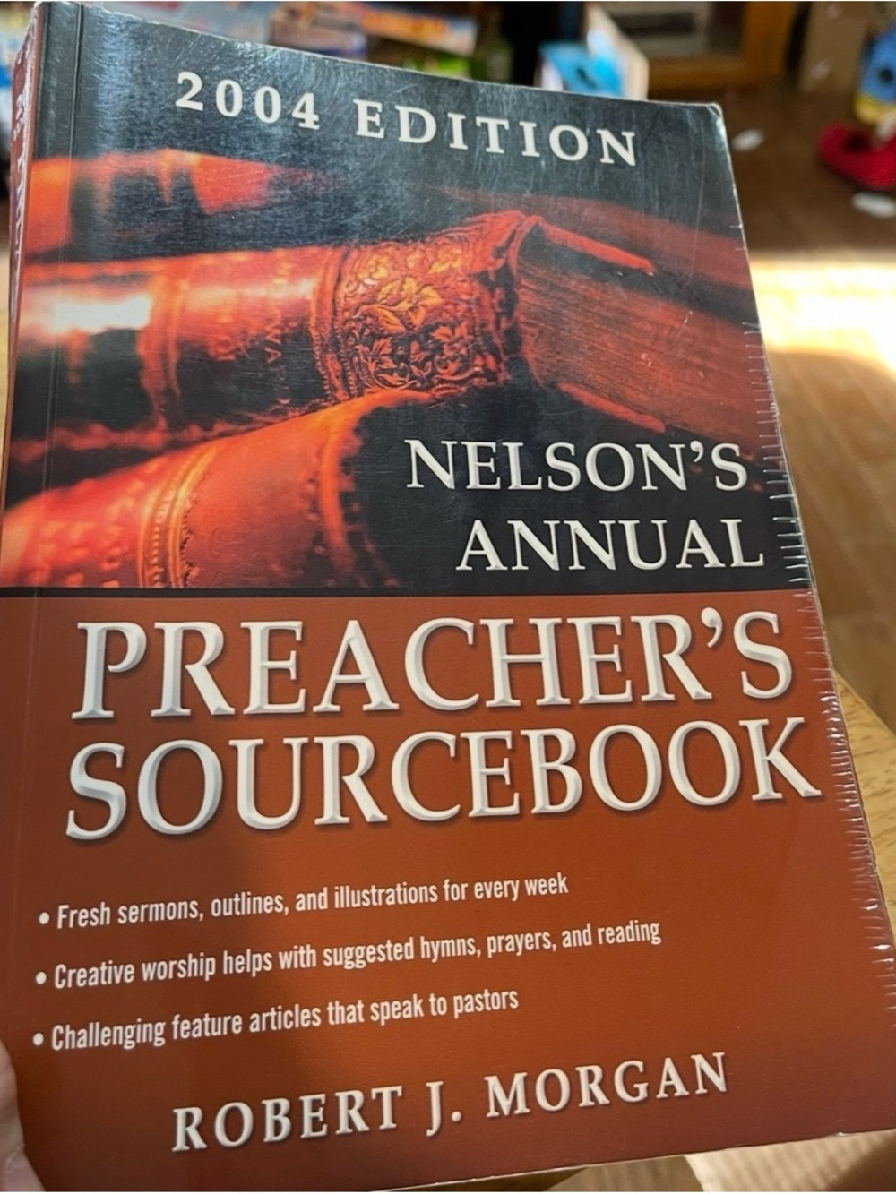 2004 Edition Nelson's Annual Preacher's Sourcebook by Robert J. Morgan